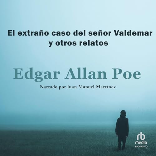 El extraño caso del señor Valdemar y otros relatos