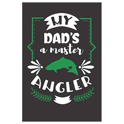 My Dad's a Master Angler: My Dad Hero (6x9 Daddy Journal)