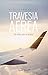 Traves&Atilde;&shy;a a&Atilde;&copy;rea (Spanish Edition)