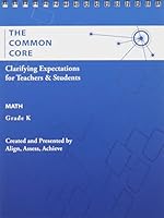 AAA The Common Core: Clarifying Expectations for Teachers and Students. Math, Kindergarten 0021198942 Book Cover