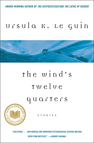 The Wind's Twelve Quarters: Stories by Le Guin, Ursula K. The Wind's Twelve Quarters: Stories by Le Guin, Ursula K.