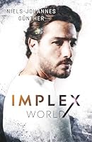 Implex World (German Edition) 3000850716 Book Cover