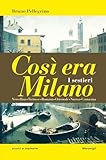 Così Era Milano. I Sestieri - 2