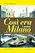Così Era Milano. I Sestieri - 3