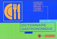 Dictionnaire Gastronomique. Pour la traduction et l'explication des menus en cinq langues. 3805704925 Book Cover