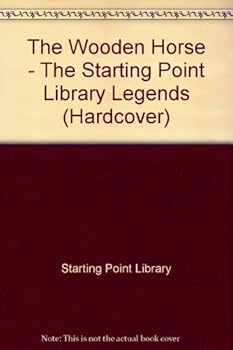 Hardcover The Wooden Horse - The Starting Point Library Legends (Hardcover) Book