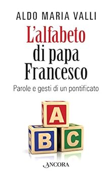 Paperback L'Alfabeto di Papa Francesco. Parole e Gesti di un Pontificato Book
