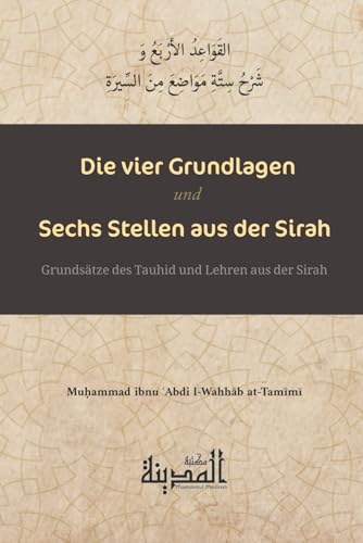 Die vier Grundlagen des Tauhid: Islamischer Monotheismus und Lehren aus der Sirah