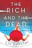 The Rich and the Dead: A Novel (Lila Day Novels Book 1)