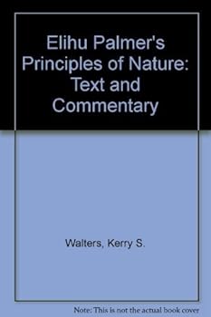 Hardcover Elihu Palmer's Principles of Nature: Text and Commentary Book