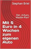 euro mastercard rate  Mit 5 Euro in 4 Wochen zum eigenen Auto: Der „5-Euro-Master-Plan“