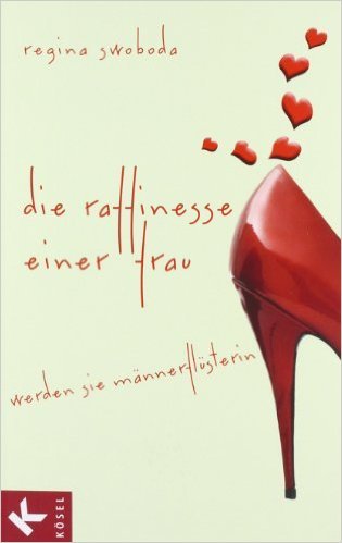 Die Raffinesse einer Frau: Werden Sie Männerflüsterin ( 16. November 2009 )