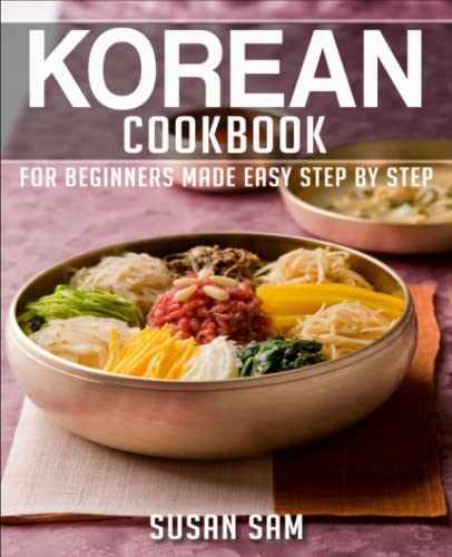 Korean Cookbook: Book 2, For Beginners Made Easy Step By Step