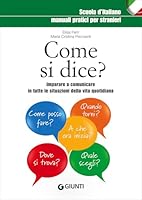 Come si dice? Imparare a comunicare in tutte le situazioni della vita quotidiana 8809862317 Book Cover