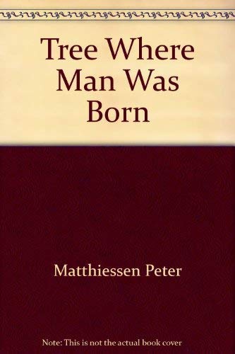 The Tree Where Man Was Born 0525483209 Book Cover
