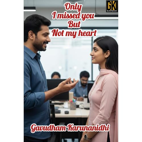 Only I missed you but not my heart Audiolibro Por Gavudham Karunanidhi arte de portada
