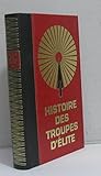  Histoire des troupes d\'élite tome IV
