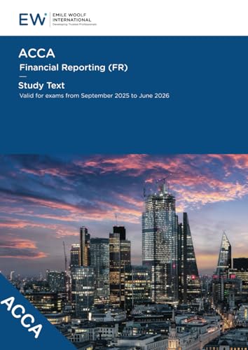 ACCA Financial Reporting (FR) - Study Text - 2025-26 (ACCA - 2025-26)