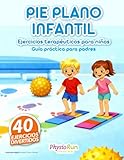 Ejercicios para el Pie Plano en Niños: Actividades prácticas para fortalecer...