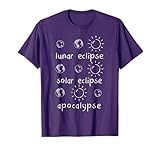 Lunar Solar Eclipse and Apocalypse Funny Science T-Shirt T-Shirt