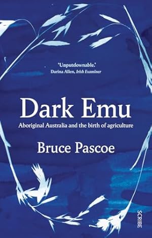 Dark Emu: Aboriginal Australia and the birth of agriculture