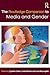 The Routledge Companion to Media & Gender (Routledge Media and Cultural Studies Companions)