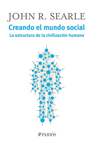 Creando el mundo social: La estructura de la civilización humana