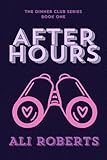 After Hours: A Fake-Dating Workplace Romantic Comedy (The Dinner Club Series Book 1) (English Edition)