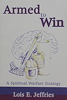 Armed to Win: A Spiritual Warfare Strategy 0805964290 Book Cover
