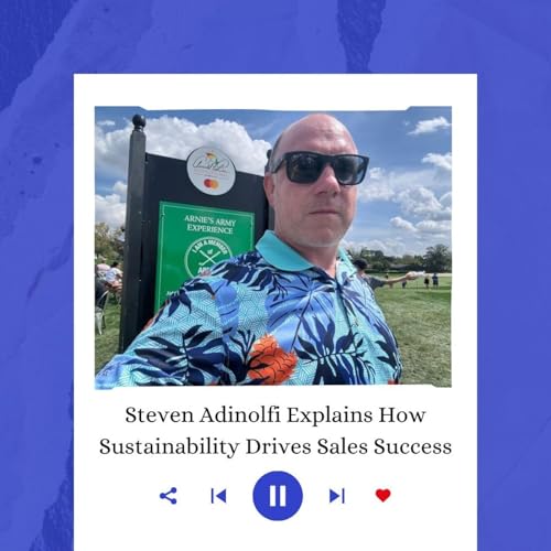 Steven Adinolfi Explains How Sustainability Drives Sales Success