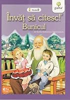 Invat sa citesc! Nivelul 2 - Bunicul (Romanian Edition) 9731496866 Book Cover