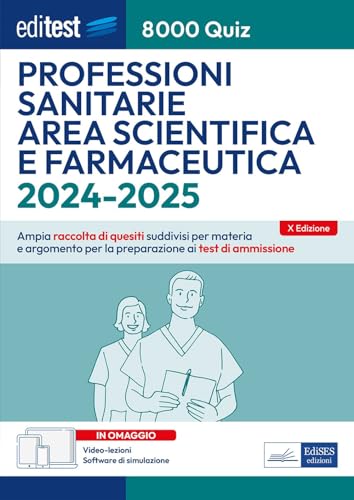 8000 quiz professioni sanitarie area scientifica e farmaceutica per la preparazione ai test di accesso. Con aggiornamento online. Con software di simulazione (EdiTest Ammissioni universitarie)