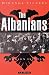 The Albanians: A Modern History
