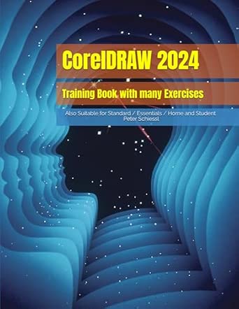 CorelDRAW 2024 - Training Book with many Exercises: Also Suitable for ...