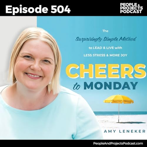 PPP 504 | How Leaders Can Reduce Stress Without Lowering the Bar, with Amy Leneker
