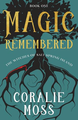 Magic Remembered (The Witches of Salt Spring Island)