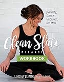 Clean Slate Cleanse: The Workbook