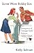 Some Wore Bobby Sox: The Emergence of Teenage Girls' Culture, 1920-1945 (Girls' History and Culture)