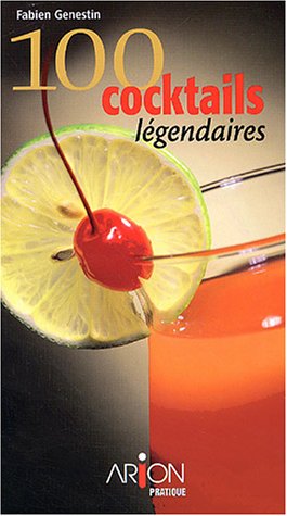 Télécharger 100 cocktails : Comment impressionner vos amis? Les techniques des barmen PDF Ebook En Ligne