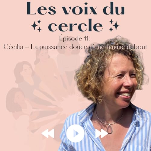 『EPISODE 11 - Cécilia Sapienza - La puissance douce d'une femme debout』のカバーアート
