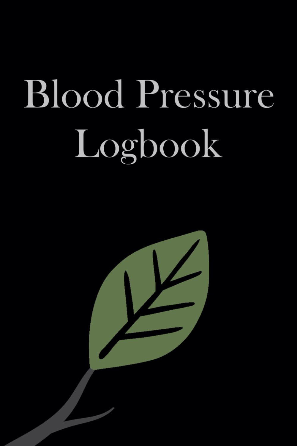Cover of Blood Pressure Logbook: Simple Blood Pressure Tracking Diary