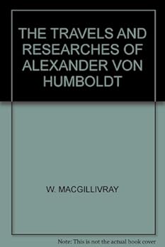 The Travels and Researches of Alexander Von Humboldt (Harper's Family Library No LIV)