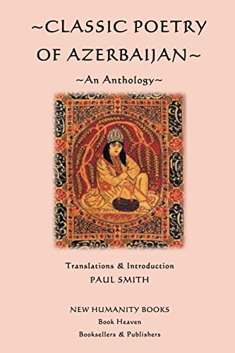 Classic Poetry Of Azerbaijan: An Anthology