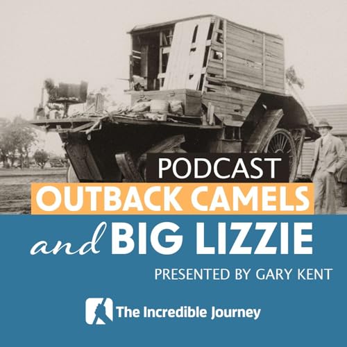 Outback Camels and Big Lizzie