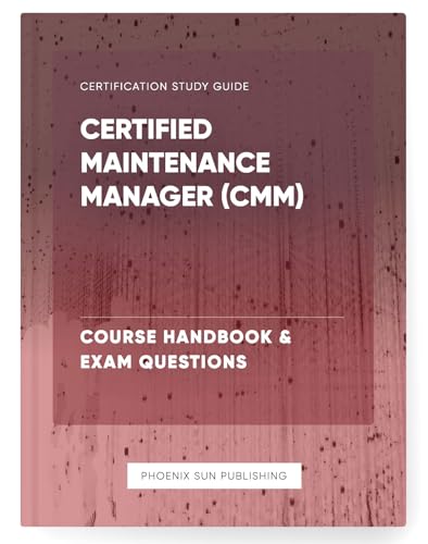 Certified Maintenance Manager (CMM) - Course Handbook & Exam Questions
