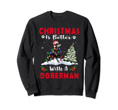 Christmas Is Better With A Doberman Dog Xmas Puppy Lover Sweatshirt