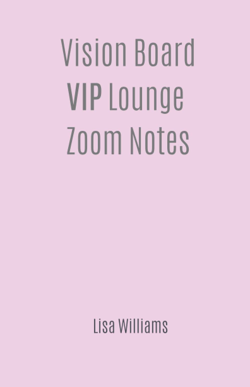 Vision Board VIP Lounge Zoom Notes