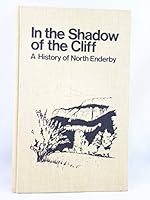 In the Shadow of the Cliff: A History of North Enderby 0919213197 Book Cover