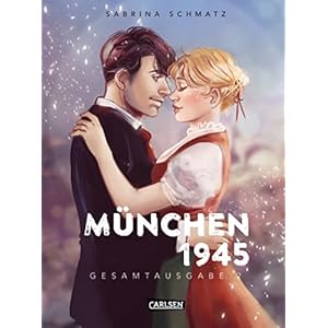 München 1945 Gesamtausgabe 2: Eine Liebesgeschichte am Ende des Krieges Gebundene Ausgabe – 3. Mai 2022