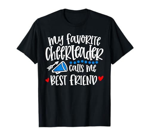 My Favorite Cheerleader Calls Me Best Friend Funny T-Shirt